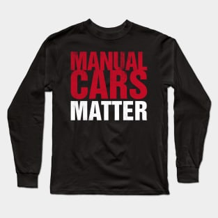 Manual Cars Matter Long Sleeve T-Shirt